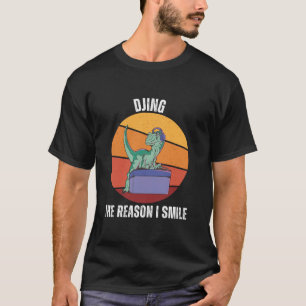 Camiseta El Viejo Dinosaurio Cuto Djing Es La Razón Por La 