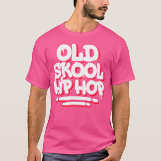 Camiseta El viejo hip hop de Skool abren asombrosa vieja es