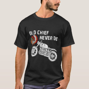 Camiseta El viejo jefe de motocicleta indio nunca muere Hoo