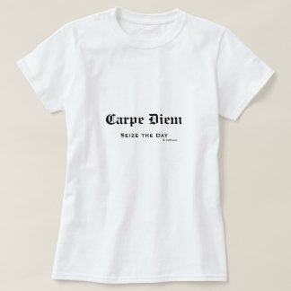 Camiseta El viejo latín inglés Carpe Diem agarra el día