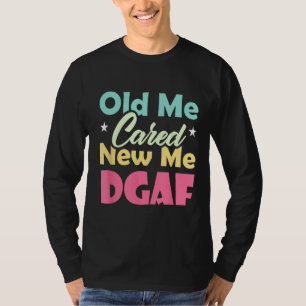 Camiseta El viejo me importaba el sarcasmo 2 del New Me DGA