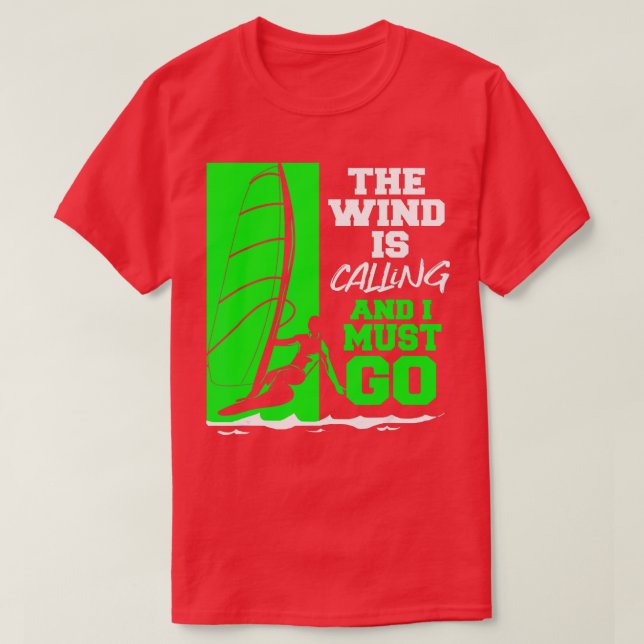 Camiseta El Viento Está Llamando Y Debo Ir A Windsurf (Diseño del anverso)