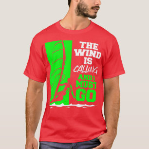 Camiseta El Viento Está Llamando Y Debo Ir A Windsurf