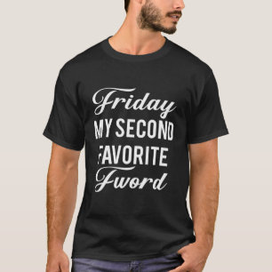 Camiseta El viernes es mi segunda palabra favorita
