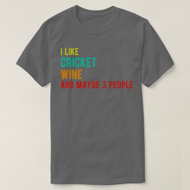 Camiseta El vino de críquet es un cumpleaños divertido, me  (Diseño del anverso)