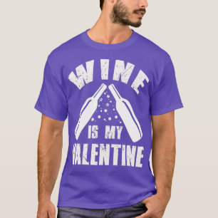 Camiseta El vino de día de San Valentín para mujeres es mi