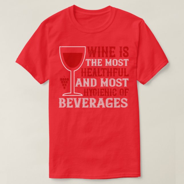 Camiseta El Vino De Vino Es El Más Saludable De Las Bebidas (Diseño del anverso)