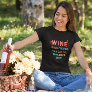 Camiseta El vino es ahora más barato que el gas así que, be