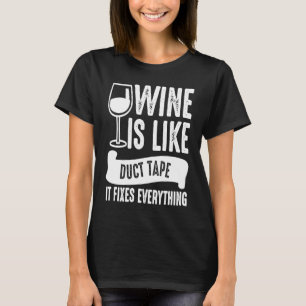 Camiseta El vino es como cinta adhesiva arregla todo Vino