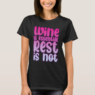 Camiseta El Vino Es Esencial El Resto No