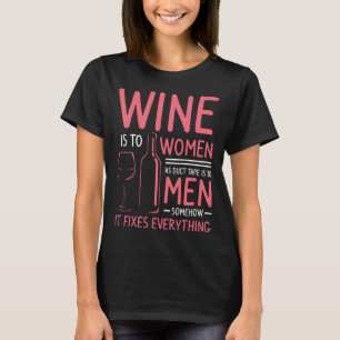Camiseta El Vino Es Para Las Mujeres Pues La Cinta De Ducto