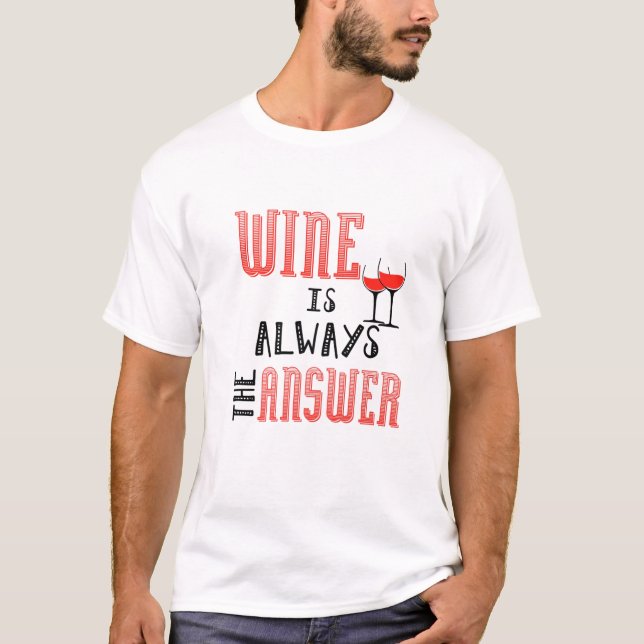 Camiseta El Vino Es Siempre La Respuesta (Anverso)
