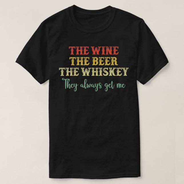 Camiseta El Vino La Cerveza El Whisky Siempre Me Quitan (Diseño del anverso)