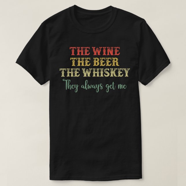 Camiseta El Vino La Cerveza El Whisky Siempre Me Quitan (Diseño del anverso)