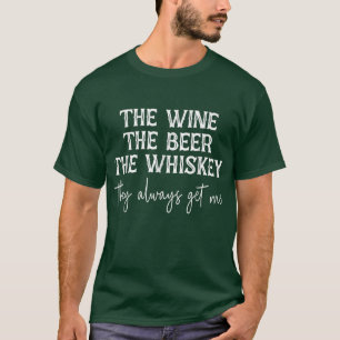 Camiseta El Vino La Cerveza El Whisky Siempre Me Quitan