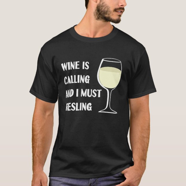 Camiseta El Vino Llama Que Debo Riesling Unas Vacaciones Gr (Anverso)