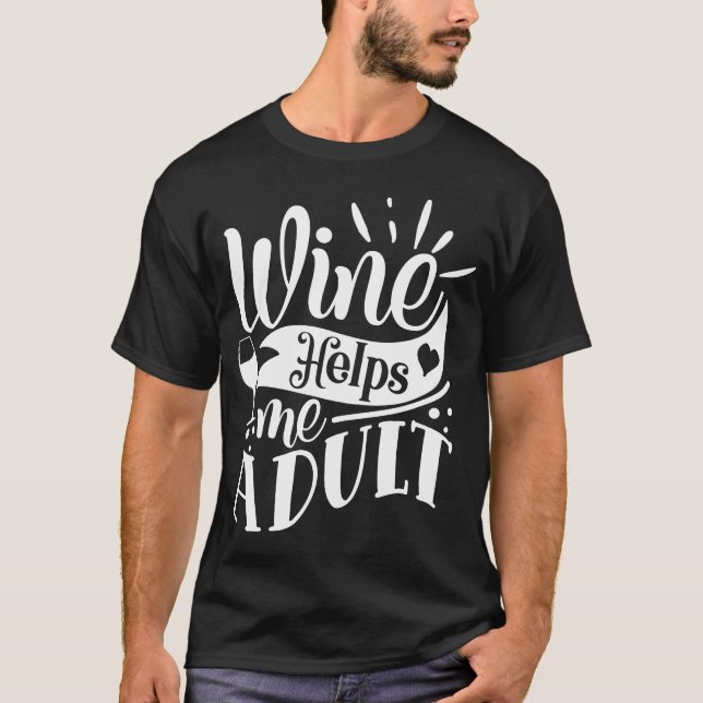 Camiseta El vino me ayuda a ser adulto gracioso (Anverso)