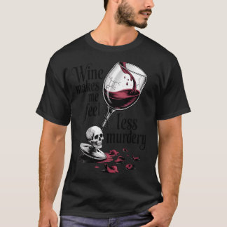 Camiseta El vino me hace sentir menos asesino divertido bru