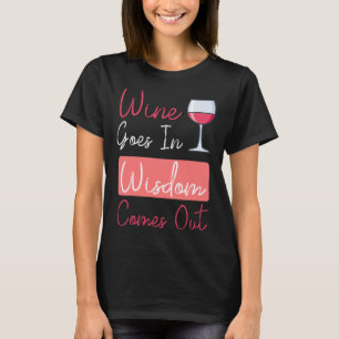 Camiseta El Vino Va En Sabiduría Y Sale Beber Vino