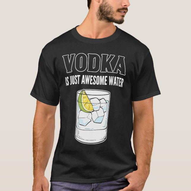 Camiseta El Vodka es sólo un increíble Wodka de Agua (Anverso)