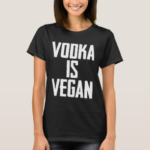 Camiseta El Vodka Es Una Dieta Vegan Diet Workout Graciosa 
