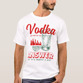 Camiseta El vodka puede no ser la respuesta