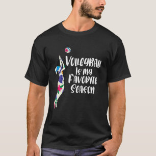 Camiseta El Voleibol Femenino Es Mi Temporada Favorita Para
