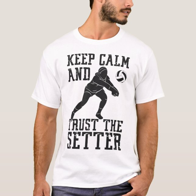 Camiseta El Voleibol Mantiene La Calma Y Confía En El Arreg (Anverso)