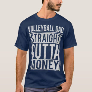 Camiseta El voleibol papá sale directamente del dinero, es 