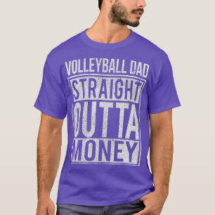 Camiseta El voleibol papá sale directamente del dinero, es 