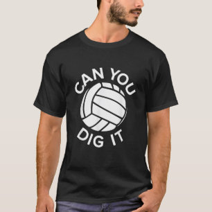 Camiseta El voleibol puede cavar el voleibol diciendo