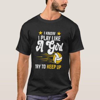 Camiseta El voleibol, sé que juego como un Chica.