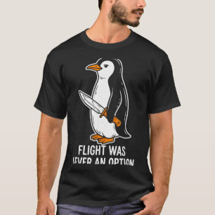 Camiseta El vuelo nunca fue una opción Pingüino divertido