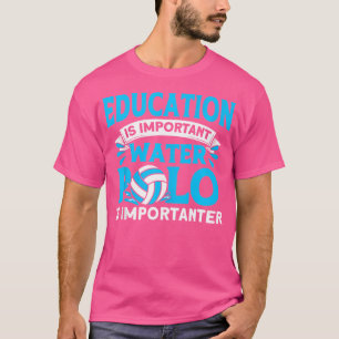 Camiseta El Waterpolo Es Importante Piscina Jugador De Bala