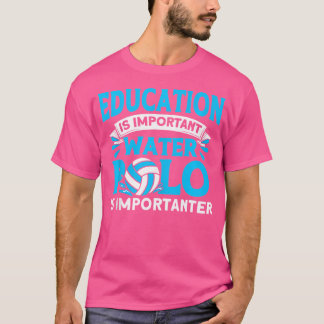 Camiseta El Waterpolo Es Importante Piscina Jugador De Bala