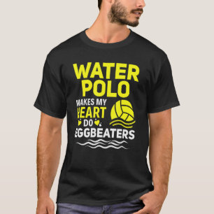 Camiseta El waterpolo hace que mi corazón haga batidos de a