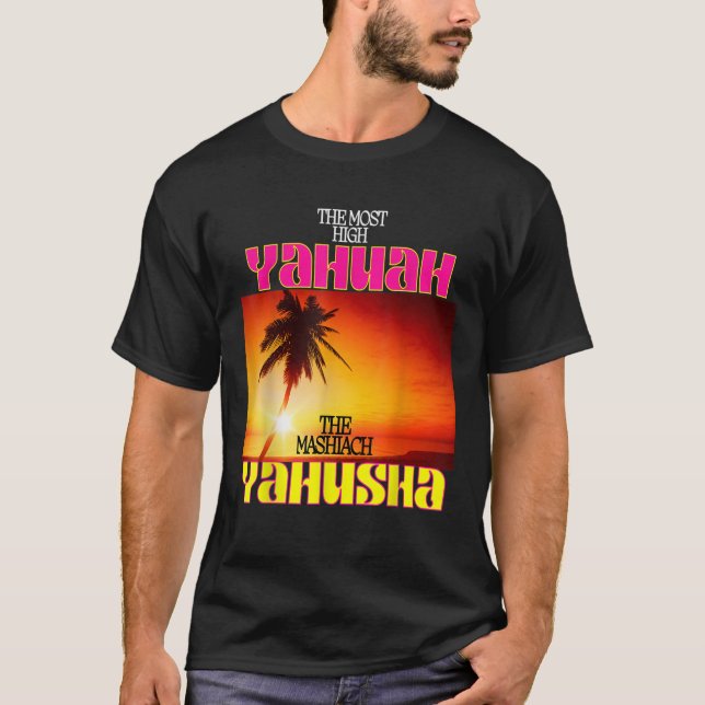 Camiseta El Yahuah Más Alto Y El Yahusha Mashiach T Sh (Anverso)