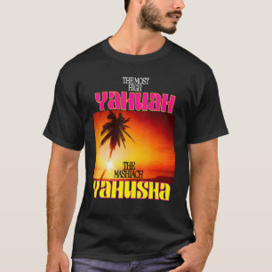 Camiseta El Yahuah Más Alto Y Los Yahusha Mashiach