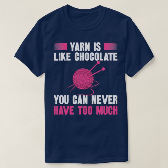 Camiseta El yarn es como el chocolate que nunca se puede te (Diseño del anverso)