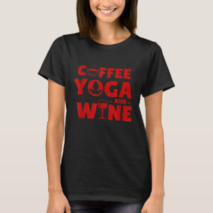 Camiseta El Yoga Del Café Y El Vino Funny