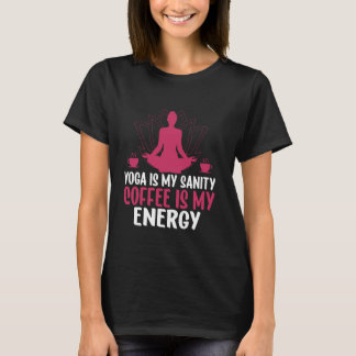 Camiseta El Yoga Es Mi Cordura El Café Es Mi Energía Mamá Y