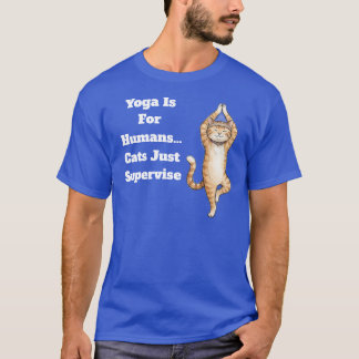 Camiseta El Yoga Es Para Humanos… Los Gatos Solo Supervisan