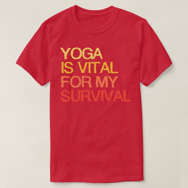Camiseta El Yoga Es Vital Para Mi Supervivencia (Diseño del anverso)