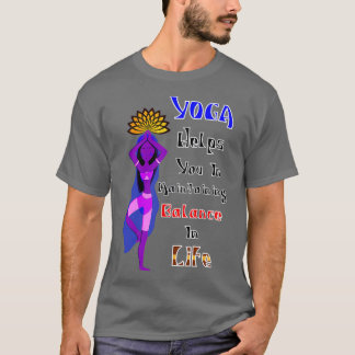 Camiseta El yoga te ayuda a mantener el equilibrio en la vi