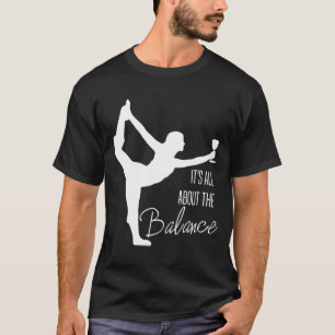 Camiseta El Yoga Vino Es Todo Sobre El Vino Equilibrio
