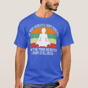 Camiseta El Yoga y el cuerpo se benefician del movimiento