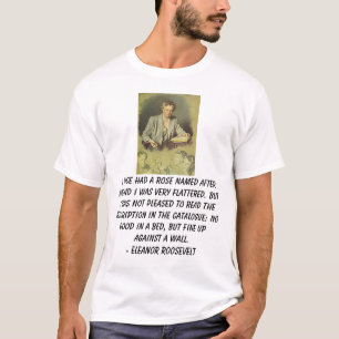 Camiseta Eleanor Roosevelt, I tenía una vez un rosa