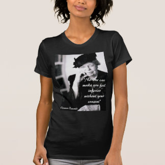 Camiseta Eleanor Roosevelt - nadie puede hacer que usted