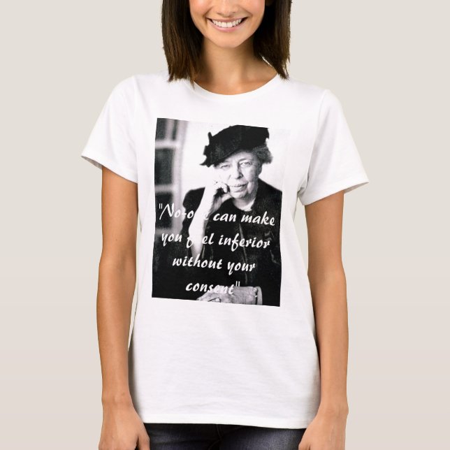 Camiseta Eleanor Roosevelt - nadie puede hacer que usted (Anverso)