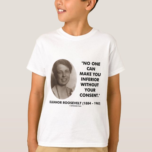 Camiseta Eleanor Roosevelt nadie puede hacerle inferior (Anverso)